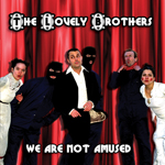 The Lovely Brothers - We Are Not Amused - Cover